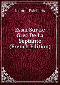 Essai Sur Le Grec De La Septante (French Edition)