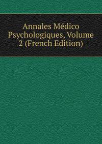 Annales Medico Psychologiques, Volume 2 (French Edition)