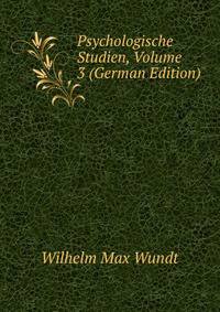 Psychologische Studien, Volume 3 (German Edition)
