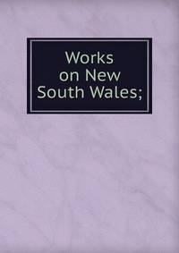 Works on New South Wales;