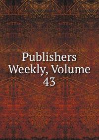 Publishers Weekly, Volume 43