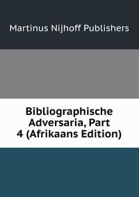 Bibliographische Adversaria, Part 4 (Afrikaans Edition)