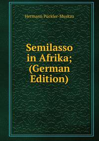 Semilasso in Afrika; (German Edition)
