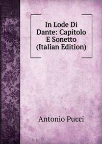 In Lode Di Dante: Capitolo E Sonetto (Italian Edition)