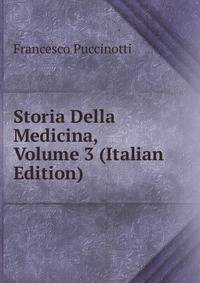 Storia Della Medicina, Volume 3 (Italian Edition)
