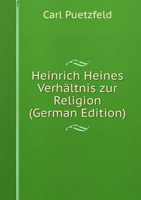 Heinrich Heines Verhaltnis zur Religion (German Edition)