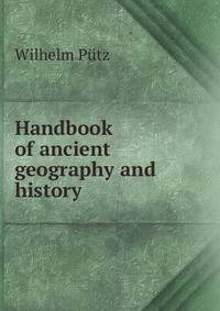 Handbook of ancient geography and history
