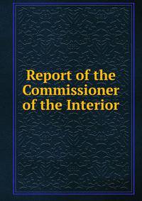 Report of the Commissioner of the Interior