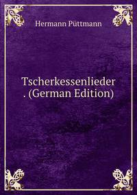 Tscherkessenlieder . (German Edition)
