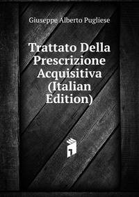 Trattato Della Prescrizione Acquisitiva (Italian Edition)