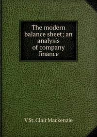 The modern balance sheet; an analysis of company finance