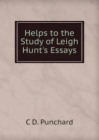 Helps to the Study of Leigh Hunt's Essays