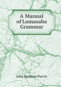 A Manual of Lumasaba Grammar