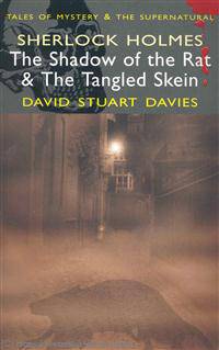Sherlock Holmes: Shadow of Rat & Tangled Skein