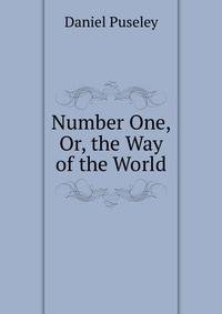 Number One, Or, the Way of the World
