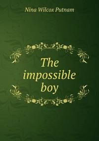 The impossible boy
