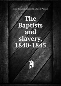 The Baptists and slavery, 1840-1845