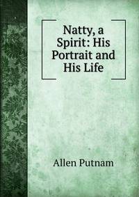 Natty, a Spirit: His Portrait and His Life