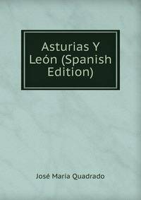 Asturias Y Leon (Spanish Edition)