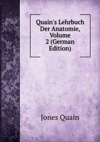Quain's Lehrbuch Der Anatomie, Volume 2 (German Edition)