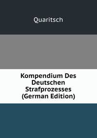 Kompendium Des Deutschen Strafprozesses (German Edition)