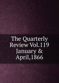 The Quarterly Review Vol.119 January &amp; April,1866