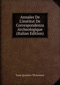 Annales De L'institut De Correspondenza Archeologique (Italian Edition)