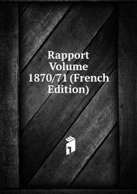 Rapport Volume 1870/71 (French Edition)