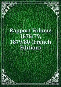 Rapport Volume 1878/79, 1879/80 (French Edition)