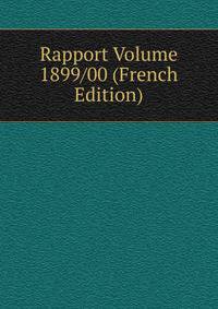 Rapport Volume 1899/00 (French Edition)
