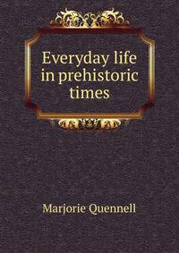 Everyday life in prehistoric times