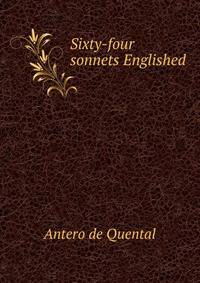 Sixty-four sonnets Englished