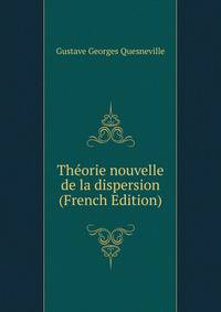 Theorie nouvelle de la dispersion (French Edition)