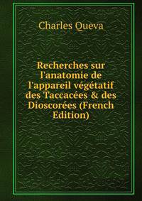 Recherches sur l'anatomie de l'appareil v?g?tatif des Taccac?es &amp; des Dioscor?es (French Edition)