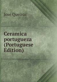 Ceramica portugueza (Portuguese Edition)