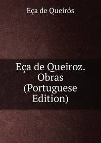 Eca de Queiroz. Obras (Portuguese Edition)