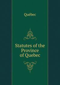 Statutes of the Province of Quebec