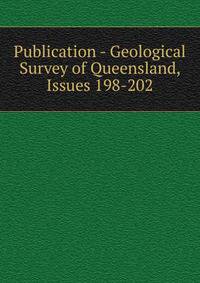 Publication - Geological Survey of Queensland, Issues 198-202