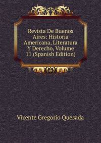 Revista De Buenos Aires: Historia Americana, Literatura Y Derecho, Volume 11 (Spanish Edition)