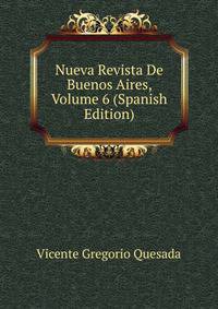 Nueva Revista De Buenos Aires, Volume 6 (Spanish Edition)