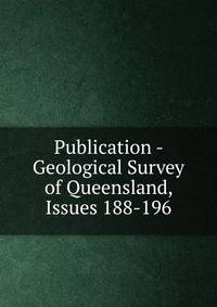 Publication - Geological Survey of Queensland, Issues 188-196