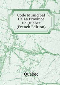 Code Municipal De La Province De Quebec (French Edition)