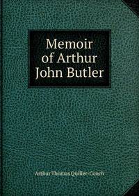 Memoir of Arthur John Butler