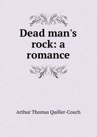 Dead man's rock: a romance