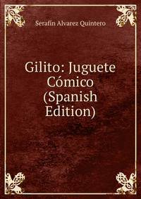 Gilito: Juguete Comico (Spanish Edition)