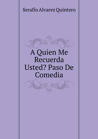 A Quien Me Recuerda Usted? Paso De Comedia