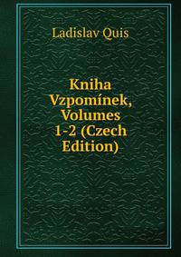 Kniha Vzpominek, Volumes 1-2 (Czech Edition)
