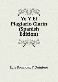 Yo Y El Plagiario Clarin (Spanish Edition)