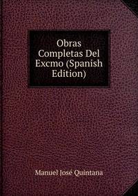 Obras Completas Del Excmo (Spanish Edition)