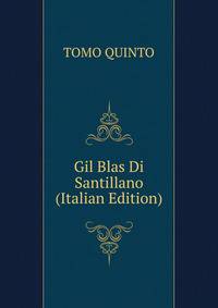 Gil Blas Di Santillano (Italian Edition)